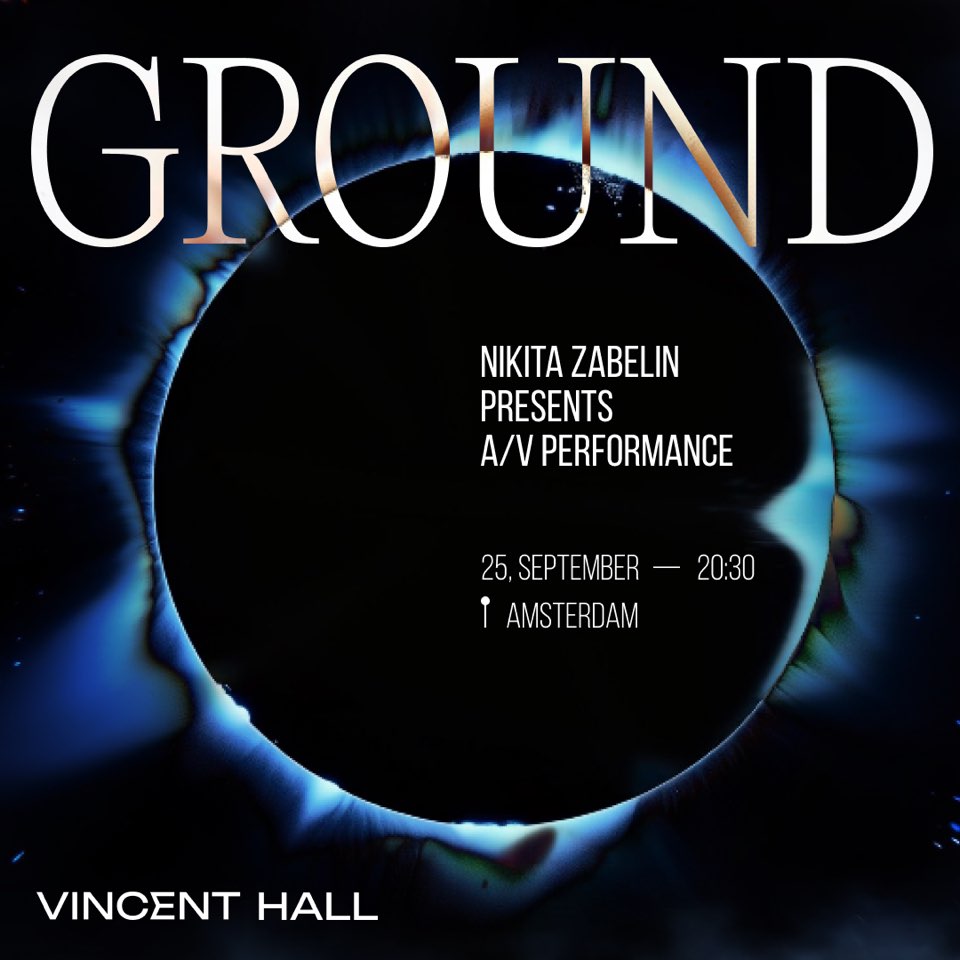 GROUND. Nikita Zabelin presenteert een A/V-performance